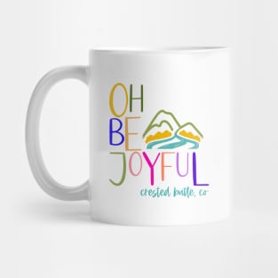 Oh Be Joyful (& colorful) Mug